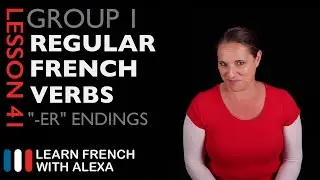 Group 1 Regular French Verbs ending in 