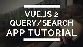 Vue.js 2 Beginner Tutorial - Creating Array Search Functionality and some Basics