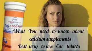 What you need to know about calcium supplements. Best way to use CaC tablets.