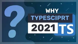 Why you should choose TypeScript in 2021