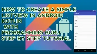 LISTVIEW ANDROID STUDIO | KOTLIN LISTVIEW | ANDROID KOTLIN LIST VIEW | KOTLIN TUTORIAL FOR BEGINNERS