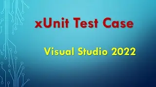 How To Create xunit test case  In Visual Studio 2022