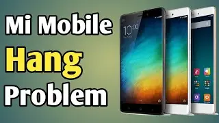 Hang Mi Phone | Mi Mobile Hang Problem Solution | Redmi Mobile Hanging Solution