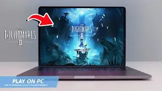 🔧LITTLE NIGHTMARE 2: HOW TO DOWNLOAD & PLAY LITTLE NIGHTMARE 2 ON PC / LAPTOP🔥(2024)