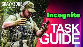 Incognito Task Guide - Gray Zone Warfare