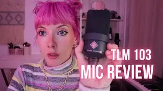 Mic Review - Neumann TLM 103 (my mic crush!)