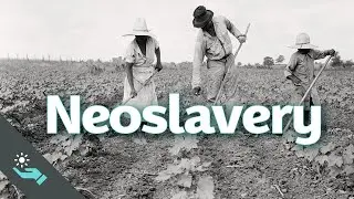 The Part of History You've Always Skipped | Neoslavery