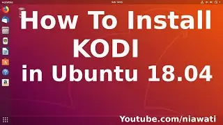 How To Install KODI in Ubuntu 18.04 Bionic