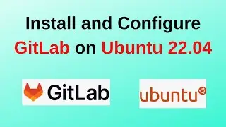 How to Install and Configure GitLab on Ubuntu 22.04 LTS | GitLab Installation on Ubuntu 22.04 | 2024