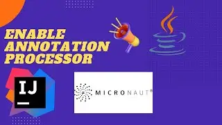 How to Enable Annotation Processing in IntelliJ for MicroNaut Framework | Live Tutorial