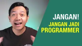 JANGAN JADI PROGRAMER | Belajar Coding