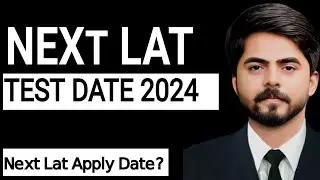 NEXT LAT 2024 || NEXT LAT TEST DATE 2024 - Next lat Test Apply Date 2024 