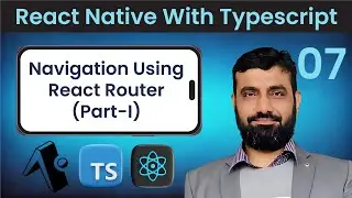 React Native with TypeScript in Urdu | Navigation using React Router Part 1 | Expo | #7