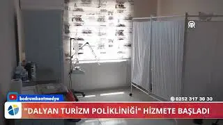 DALYAN TURİZM POLİKLİNİĞİ  HİZMETE BAŞLADI