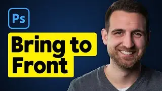 How to Bring to Front in Photoshop