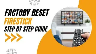 How to Factory Reset your Firestick: Step-by-Step Guide