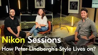 Nikon Sessions | EPISODE 3: How does Peter Lindberghs style live on?