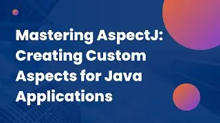 Mastering AspectJ: Creating Custom Aspects for Java Applications