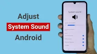 How to Adjust System Sound on Android