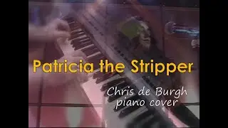 Patricia the Stripper (Chris de Burgh piano cover) [re-make]