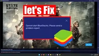 How To Fix Cannot start BlueStacks. Please send a problem report