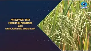 Agriculture Programme | Participatory Seed Production Programme Under Central Agriculture University