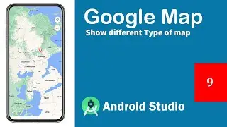 Google maps Android Studio - 09 - Types of Map - Show different type of Google Map in Android Studio