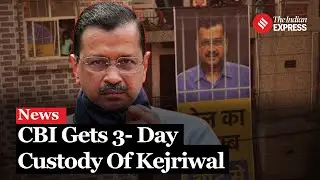 Delhi CM Kejriwal Sent to 3-Day CBI Custody in Excise Policy Case