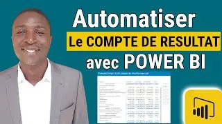 Comment automatiser l'élaboration de COMPTE DE RESULTAT avec Power BI