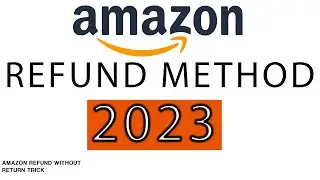 Amazon Refund Method 2023 Amazon Refund Trick Without Return 2023 Refer and Earn