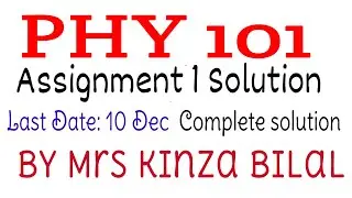 PHY101 Assignment 1 solution | Correct solution | fall 2021 | Kinza Bilal