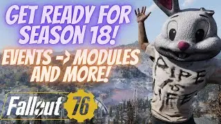 Fallout 76 Get Ready for Season 18! | Prep Guide