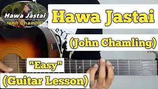 Hawa Jastai - John Chamling | Guitar Lesson | Plucking & Chords | (Raw Version)