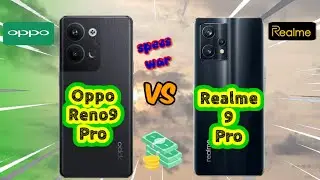 Oppo Reno 9 Pro vs Realme 9 Pro! Price and Specification Comparison