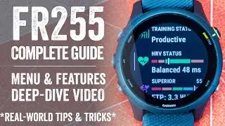 Garmin Forerunner 255/255S: The Complete Tutorial (How-To/User Interface Guide)