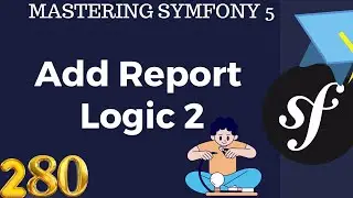 #280   Symfony 5 Course Arabic -Add Report Logic 2- بالعربي Symfony شرح