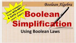 Simplification Of Boolean Expressions | Using Laws of Boolean Algebra