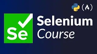 Selenium Course for Beginners - Web Scraping Bots, Browser Automation, Testing (Tutorial)