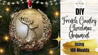 DIY French Country Christmas Ornament using NEW IOD Moulds & Stamps | Handmade Decor