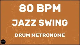 Jazz Swing | Drum Metronome Loop | 80 BPM