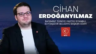 Bağımsız Türkiye Partisi İstanbul B. B.  Başkan Adayı |Cihan ERDOĞANYILMAZ| 2024 Yerel Seçim Özel