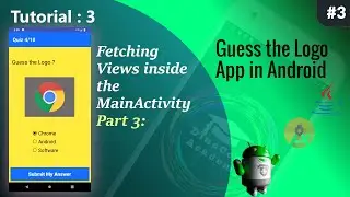 Quiz App in Android Studio | Logo Quiz App in Android Studio  | Fetching Views Part 3