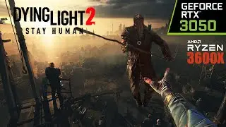 Dying Light 2 Stay Human - PC Gameplay | RTX 3050 + Ryzen 3600X