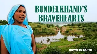Women in Parched Bundelkhand Villages are Pioneering Water Conservation Efforts | Jal Saheli