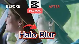 How to Add Halo Blur on CapCut PC|Halo Blur in CapCut Tutorial | CapCut Desktop