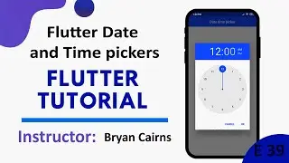 Flutter - 39 Date and Time pickers | Introduction to Flutter Development Using Dart