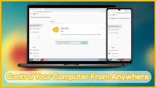 Control Your Computer From Anywhere - Access your PC with Chrome Remote Desktop