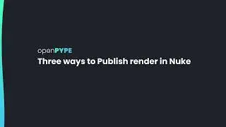 Three ways to render and publish in NUKE with OpenPype / AYON