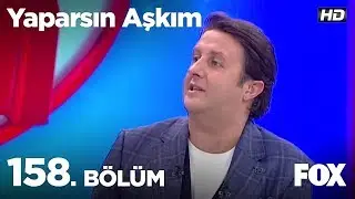 Yaparsın Aşkım 158. Bölüm