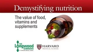 Food and Vitamins and Supplements! Oh My! — Longwood Seminar